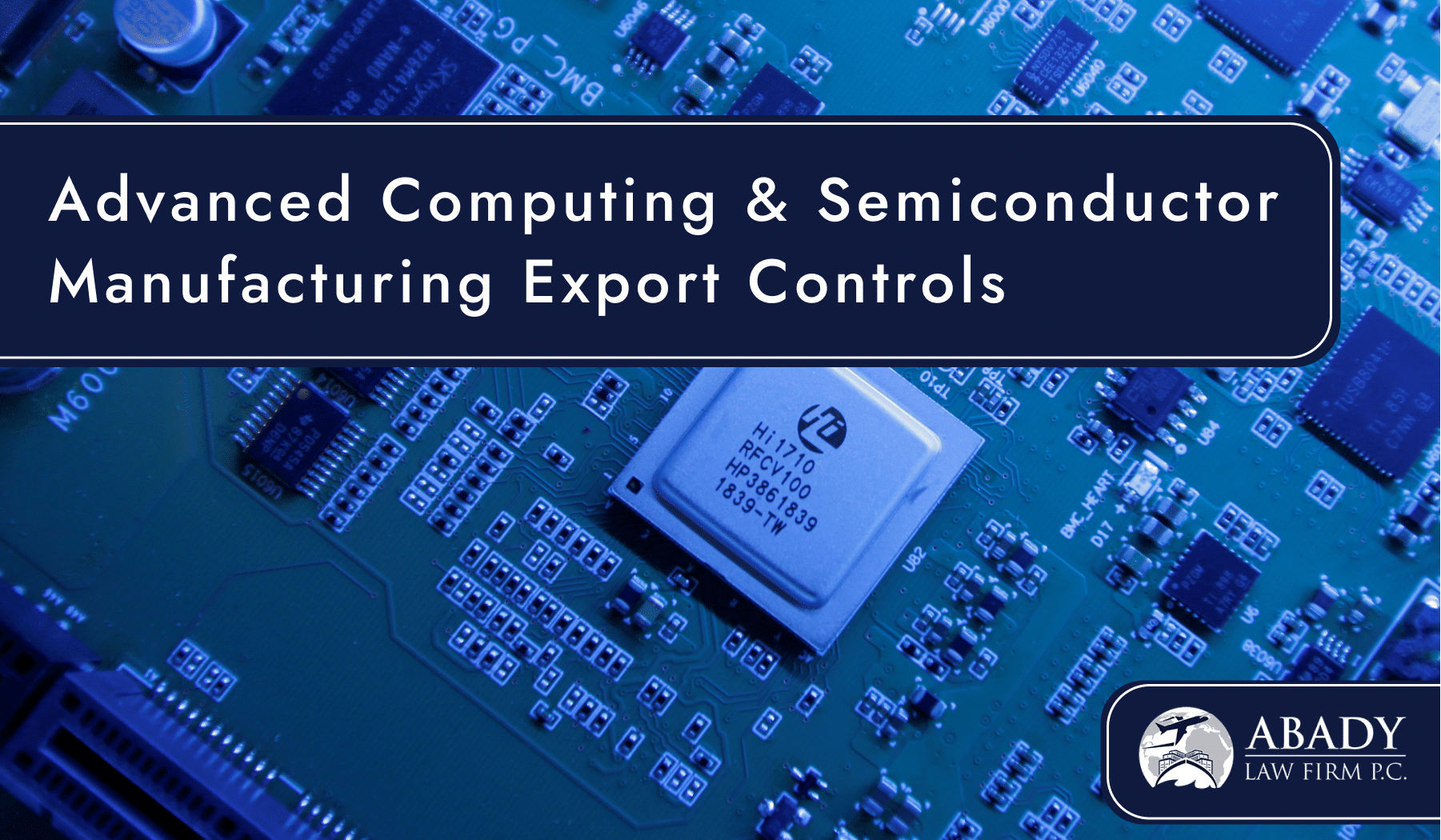advanced computing and semiconductor manufacturing export regulations